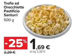 Carrefour Trofie ed Orecchiette Pastificio Santurri offerta