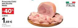 Carrefour Prosciutto Cotto Alta Qualità Motta offerta