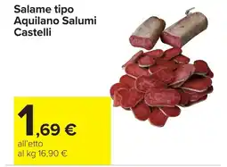 Carrefour Salame tipo Aquilano Salumi Castelli offerta