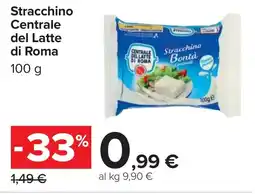 Carrefour Centrale del Latte di Roma Stracchino offerta