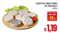 A&O Caseificio longo tomino del boscaiolo offerta