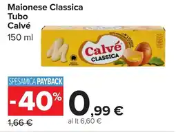 Carrefour Calvé Maionese Classica Tubo offerta