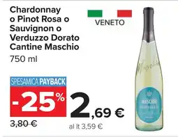 Carrefour Chardonnay o Pinot Rosa o Sauvignon o Verduzzo Dorato Cantine Maschio offerta