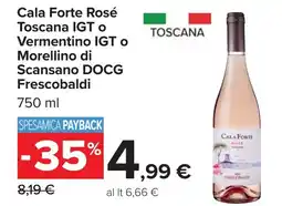 Carrefour Frescobaldi Cala Forte Rosé Toscana IGT o Vermentino IGT o Morellino di Scansano DOCG offerta