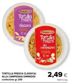Tigre Dimmidisì tortilla fresca classica/ alla campesina offerta