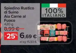 Carrefour Spiedino Rustico di Suino Aia Carne al Fuoco offerta