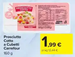 Carrefour Prosciutto Cotto a Cubetti Carrefour offerta