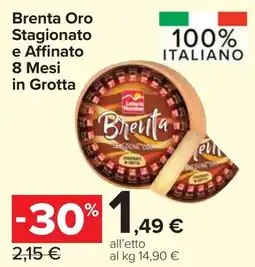 Carrefour Market Brenta Oro Stagionato e Affinato 8 Mesi in Grotta offerta