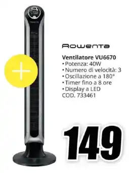 MediaWorld Rowenta Ventilatore VU6670 offerta