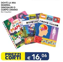 Esselunga Dov'è la mia mamma, dinosauri o corpo umano offerta