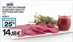 Coop FETTINE DA PANARE DI BOVINO ADULTO FATTORIE NATURA offerta