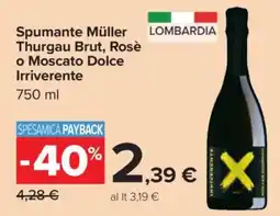 Carrefour Spumante Müller Thurgau Brut, Rosè o Moscato Dolce Irriverente offerta