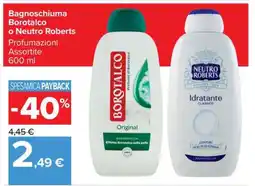 Carrefour Bagnoschiuma Borotalco o Neutro Roberts offerta
