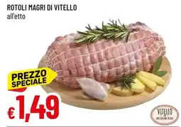 Famila ROTOLI MAGRI DI VITELLO offerta