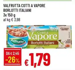 Famila VALFRUTTA COTTI A VAPORE BORLOTTI ITALIANI offerta