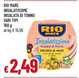 Famila RIO MARE INSALATISSIME INSALATA DI TONNO VARI TIPI offerta