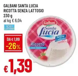 Famila GALBANI Santa Lucia Ricotta senza lattosio offerta