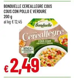 Famila BONDUELLE CEREALLEGRE COUS COUS CON POLLO E VERDURE offerta