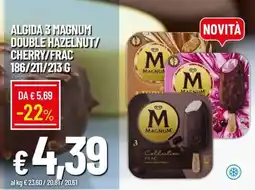 Famila ALGIDA 3 MAGNUM DOUBLE HAZELNUT/CHERRY/FRAC offerta