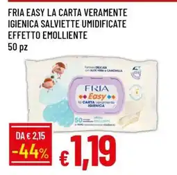Famila FRIA EASY LA CARTA VERAMENTE IGIENICA SALVIETTE UMIDIFICATE EFFETTO EMOLLIENTE offerta