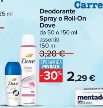 Carrefour Deodorante Spray o Roll-On Dove offerta