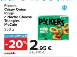 Carrefour Pickers Crispy Onion Rings o Nacho Cheese Triangles McCain offerta