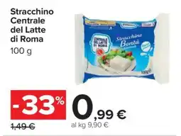 Carrefour Stracchino Centrale del Latte di Roma offerta