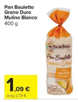 Carrefour Pan Bauletto Grano Duro Mulino Bianco offerta