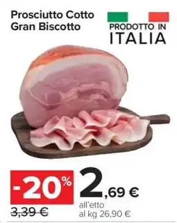 Carrefour Prosciutto Cotto Gran Biscotto offerta