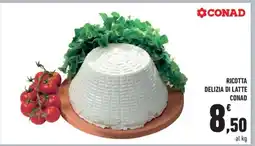Conad RICOTTA DELIZIA DI LATTE CONAD offerta