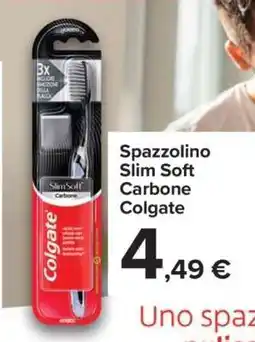 Carrefour Spazzolino Slim Soft Carbone Colgate offerta