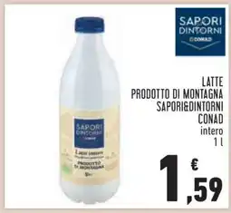 Conad LATTE PRODOTTO DI MONTAGNA SAPORI&DINTORNI CONAD intero 1 l offerta