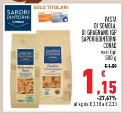 Conad PASTA DI SEMOLA, DI GRAGNANO IGP SAPORI&DINTORNI CONAD offerta