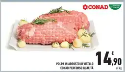 Conad POLPA IN ARROSTO DI VITELLO CONAD PERCORSO QUALITÀ offerta