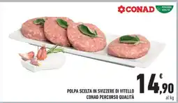 Conad Polpa Scelta in Svizzere di Vitello offerta