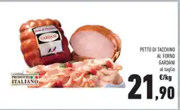 Conad PETTO DI TACCHINO AL FORNO GARDANI al taglio offerta