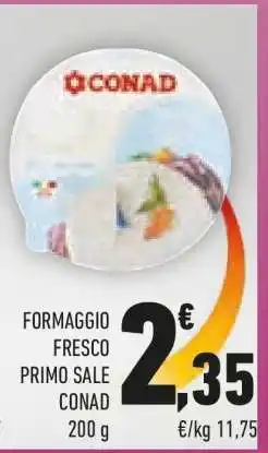 Conad FORMAGGIO FRESCO PRIMO SALE CONAD offerta