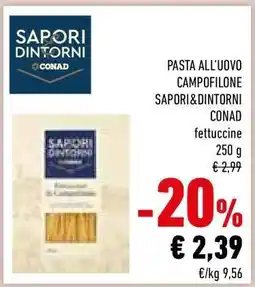 Conad PASTA ALL'UOVO CAMPOFILONE SAPORI&DINTORNI CONAD offerta