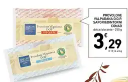 Conad PROVOLONE VALPADANA D.O.P. SAPORI&DINTORNI CONAD offerta