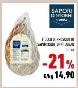 Conad FIOCCO DI PROSCIUTTO SAPORI&DINTORNI CONAD intero offerta
