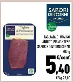 Conad TAGLIATA DI BOVINO ADULTO PIEMONTESE SAPORI&DINTORNI CONAD offerta