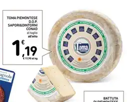 Conad TOMA PIEMONTESE D.O.P. SAPORI&DINTORNI CONAD offerta