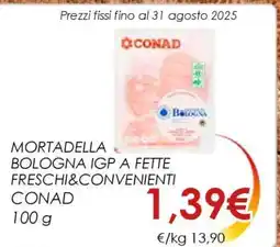 Conad MORTADELLA BOLOGNA IGP A FETTE FRESCHI&CONVENIENTI CONAD offerta