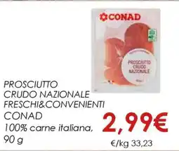 Conad PROSCIUTTO CRUDO NAZIONALE FRESCHI & CONVENIENTI CONAD offerta