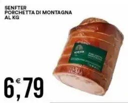 Vantaggio Cash&Carry Senfter porchetta di montagna offerta