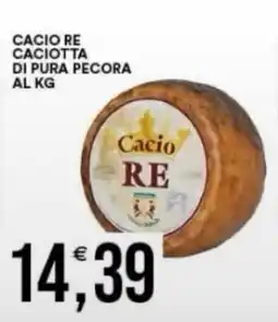 Vantaggio Cash&Carry Cacio re caciotta di pura pecora offerta