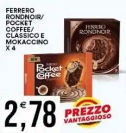 Vantaggio Cash&Carry Ferrero rondnoir/ pocket coffee/ classico e mokaccino offerta