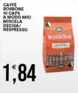 Vantaggio Cash&Carry Caffe borbone 10 caps a modo mio miscela decisa/ nespresso offerta