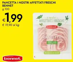 Bennet Bennet pancetta i nostri affettati freschi offerta