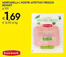 Bennet Bennet mortadella i nostri affettati freschi offerta